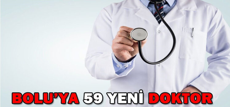 BOLU’YA 59 YENİ DOKTOR