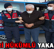 FİRARİ HÜKÜMLÜ YAKALANDI