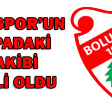 BOLUSPOR’UN KUPADAKİ RAKİBİ BELLİ OLDU