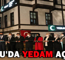 BOLU’DA YEDAM AÇILDI