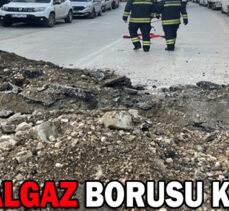 DOĞALGAZ BORUSU KOPTU