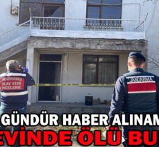 4 GÜNDÜR HABER ALINAMAYAN KİŞİ EVİNDE ÖLÜ BULUNDU