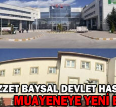 İZZET BAYSAL DEVLET HASTANESİNDE MUAYENEYE YENİ BİR BOYUT