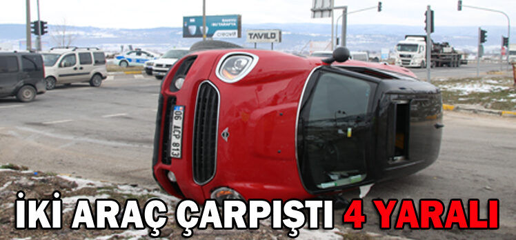 İKİ ARAÇ ÇARPIŞTI: 4 YARALI