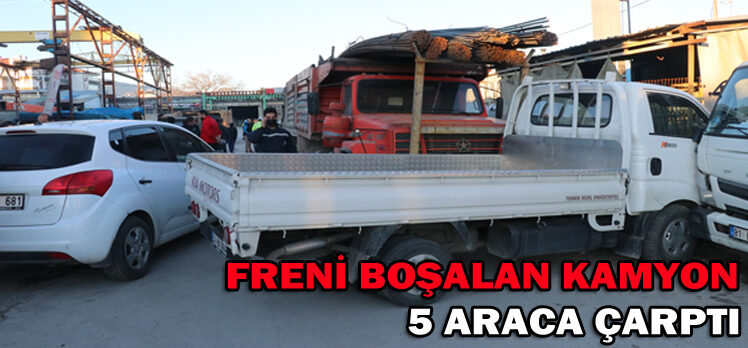 FRENİ BOŞALAN KAMYON                  5 ARACA ÇARPTI