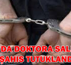 BOLU’DA DOKTORA SALDIRAN  ŞAHIS TUTUKLANDI