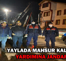 Yaylada mahsur kalan ailenin yardımına jandarma yetişti