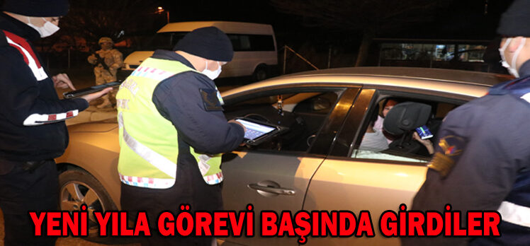 YENİ YILA GÖREVİ BAŞINDA GİRDİLER