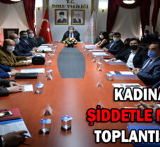 Kadına Yönelik Şiddetle Mücadele Toplantısı Yapıldı