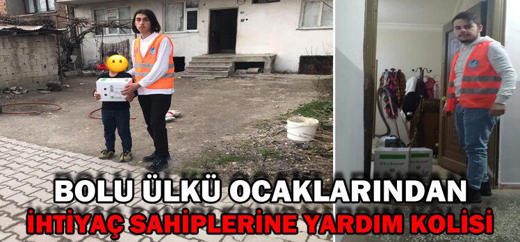 BOLU ÜLKÜ OCAKLARINDAN        İHTİYAÇ SAHİPLERİNE YARDIM KOLİSİ