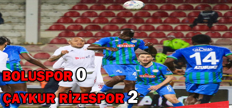 Boluspor 0-2 Çaykur Rizespor