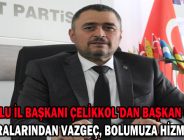 ÇELİKKOL’DAN BAŞKAN ÖZCAN’A; “İFTİRALARINDAN VAZGEÇ, BOLUMUZA HİZMET ET”